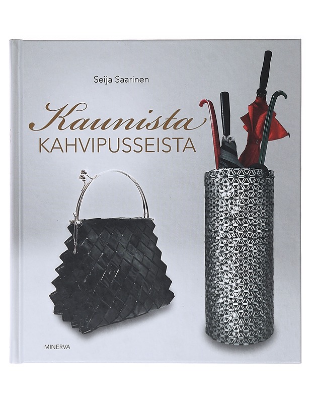 Kaunista kahvipusseista : kierrätä luovasti arkeen ja juhlaan - Seija Saarinen - Tietokirjat ja oppaat - 10105637553 - 0
