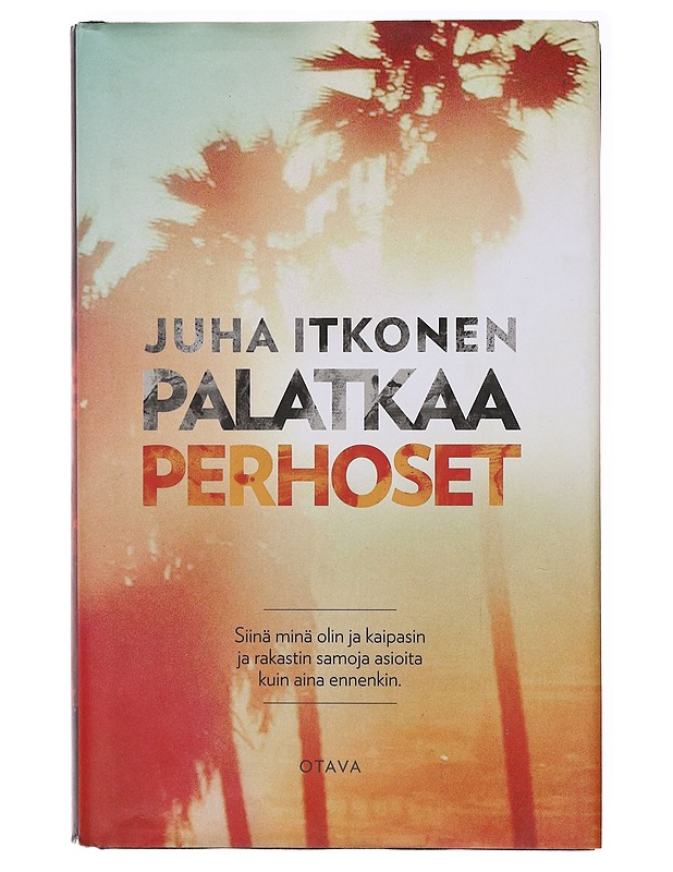 Palatkaa perhoset - Juha Itkonen - Romaanit ja novellit - 10105637576 - 0