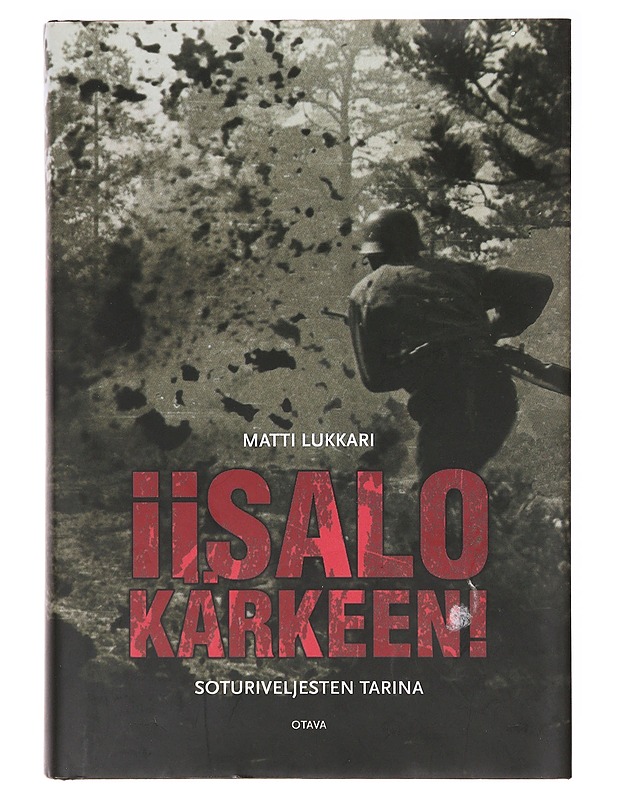 Iisalo kärkeen! : soturiveljesten tarina - Lukkari, Matti - Romaanit ja novellit - 10105637631 - 0