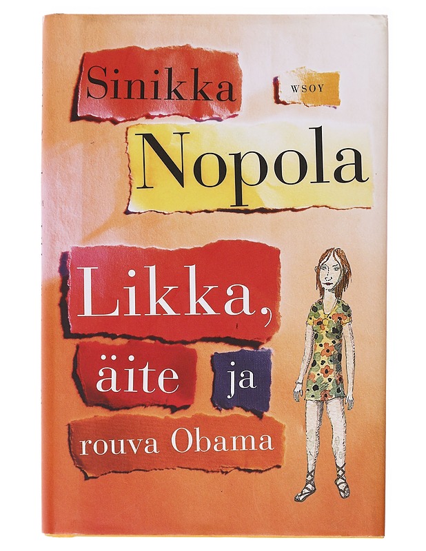 Likka, äite ja rouva Obama ; episodiromaani - Sinikka Nopola - Romaanit ja novellit - 10105637643 - 0