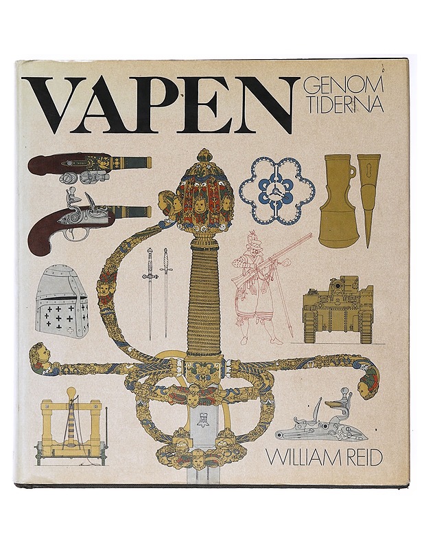 Vapen genom tiderna - William Reid - Tietokirjat - 10105637646 - 0