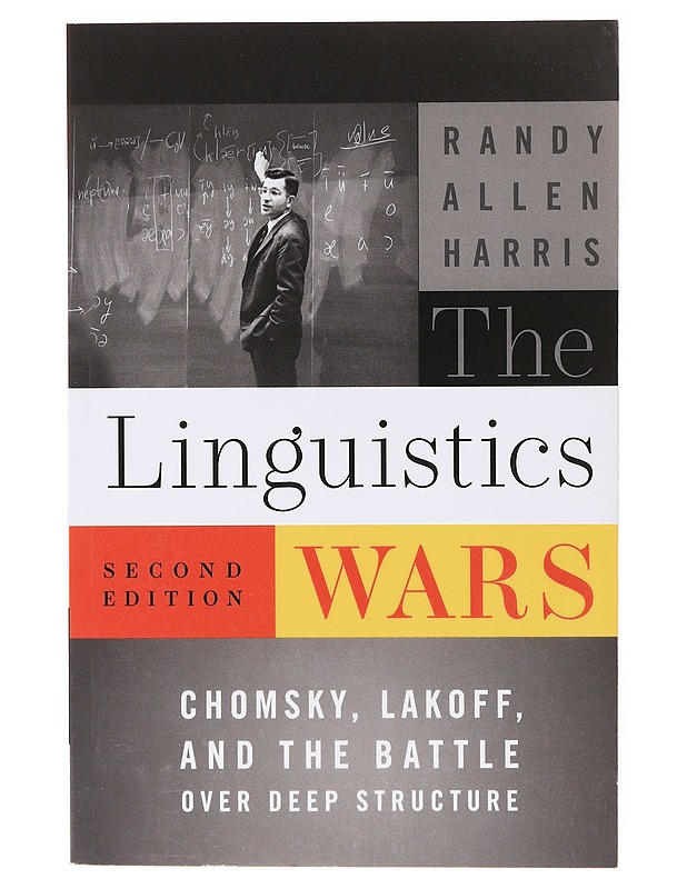 The linguistics wars : Chomsky, Lakoff, and the battle over deep structure - Randy Allen Harris - Historiakirjat - 10105637652 - 0