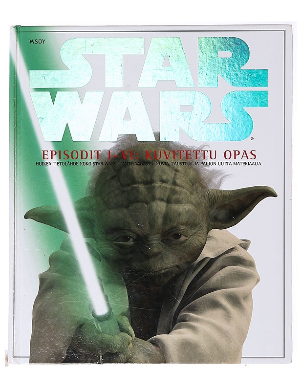 Star Wars: episodit I-VI : kuvitettu opas - David West Reynolds - Musiikki- ja elokuvakirjat - 10105637678 - 0