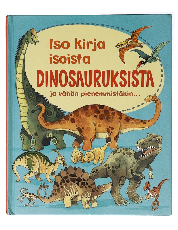 Iso kirja isoista dinosauruksista - Frith, Alex - Lastenkirjat - 10105637683 - 0