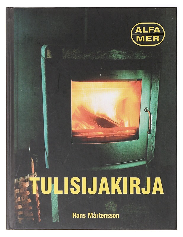 Tulisijakirja / kamiinat, takat, kaakeliuunit - Mårtensson, Hans,ekirjoittaja - Tietokirjat ja oppaat - 10105637745 - 0