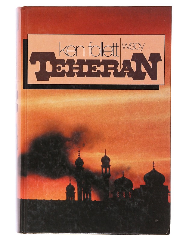 Teheran - Follett, Ken - Elämäkerrat ja muistelmat - 10105637760 - 0