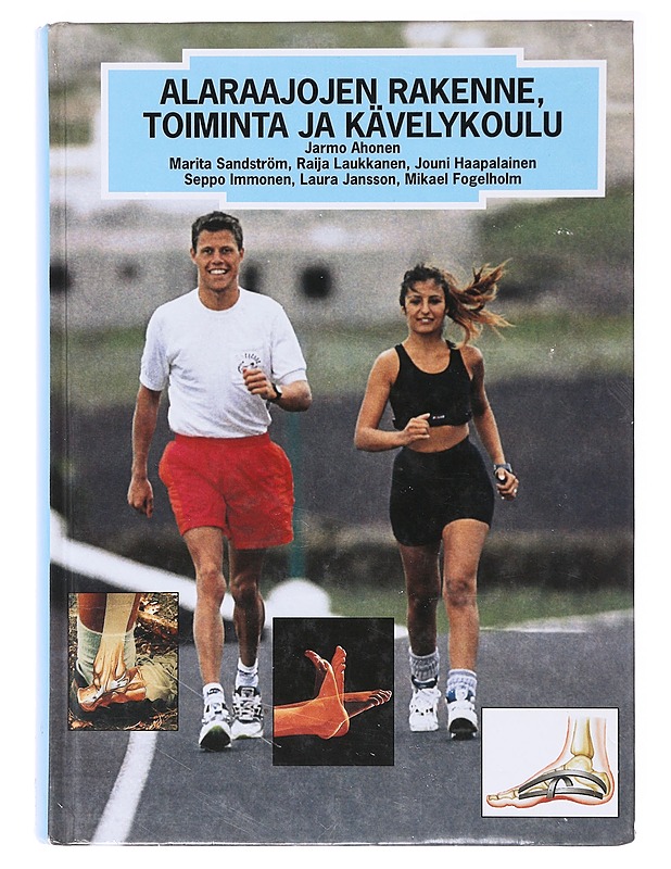 Alaraajojen rakenne, toiminta ja kävelykoulu - Ahonen, Jarmo - Tietokirjat ja oppaat - 10105637800 - 0