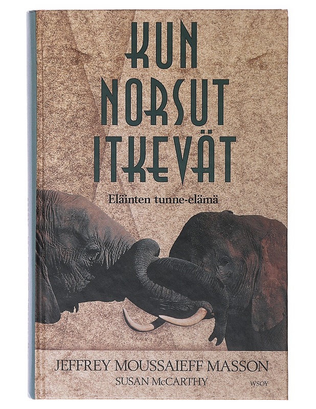 Kun norsut itkevät  - Masson, Jeffrey Moussaieff - Tietokirjat ja oppaat - 10105637895 - 0