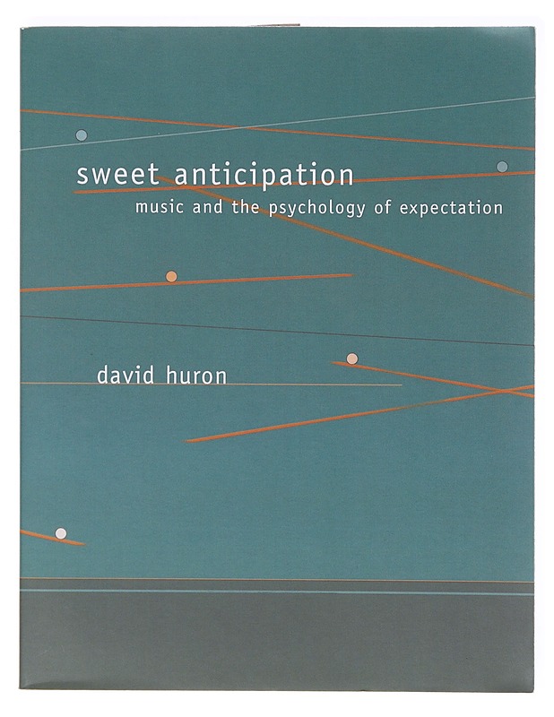 Sweet anticipation, music and the psychology of expectation - David Huron - Tietokirjat ja oppaat - 10105637929 - 0