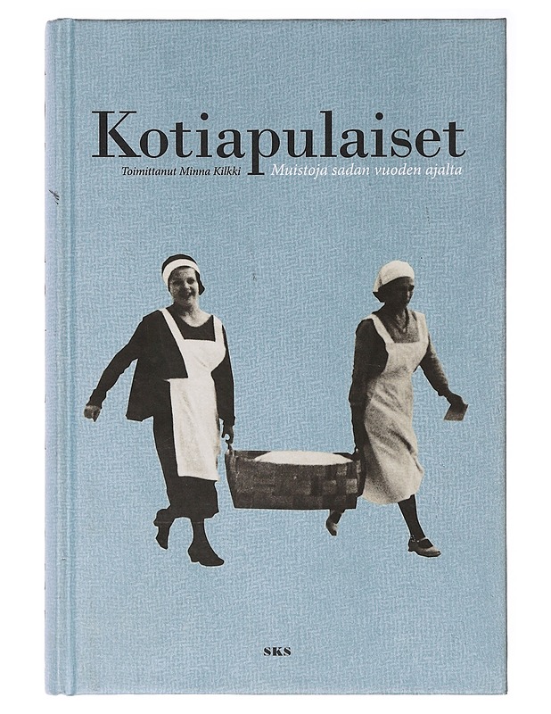 Kotiapulaiset - Kilkki, Minna - Romaanit ja novellit - 10105637967 - 0