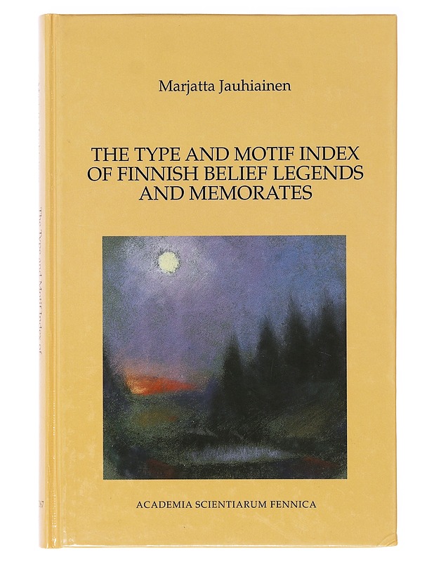 The type and motif index of Finnish belief legends and memorates - Jauhiainen, Marjatta - Tietokirjat - 10105637977 - 0