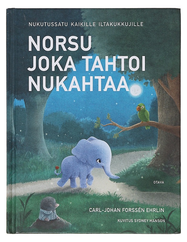 Norsu joka tahtoi nukahtaa : nukutussatu kaikille iltakukkujille - Forssén Ehrlin, Carl-Johan - Lastenkirjat - 10105638066 - 0
