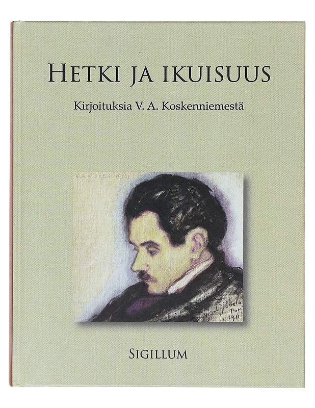Hetki ja ikuisuus : kirjoituksia V. A. Koskenniemestä - Riikonen, H. K. - Elämäkerrat ja muistelmat - 10105638140 - 0