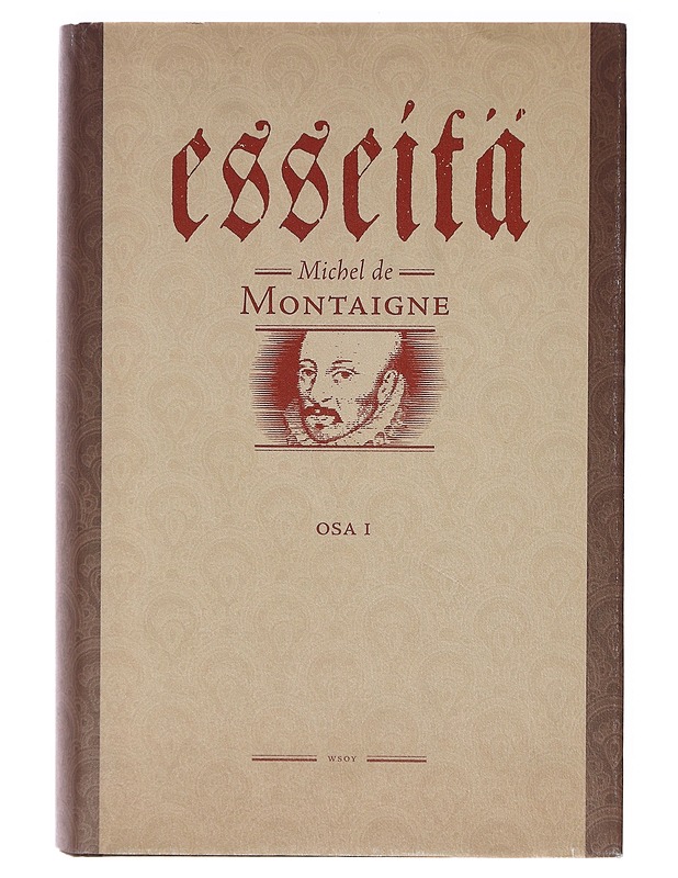 Esseitä / Osa 1 - Montaigne, Michel de - Tietokirjat ja oppaat - 10105638166 - 0
