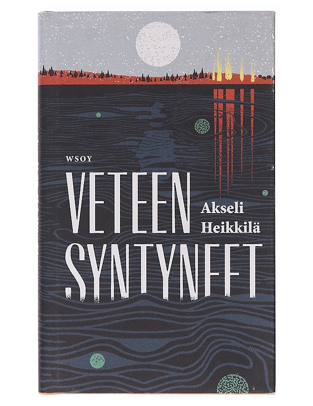 Veteen syntyneet - Akseli Heikkilä - Romaanit ja novellit - 10105638203 - 0