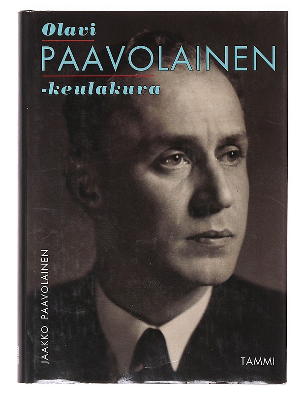 Olavi Paavolainen : keulakuva - Jaakko Paavolainen - Historiakirjat - 10105638230 - 0