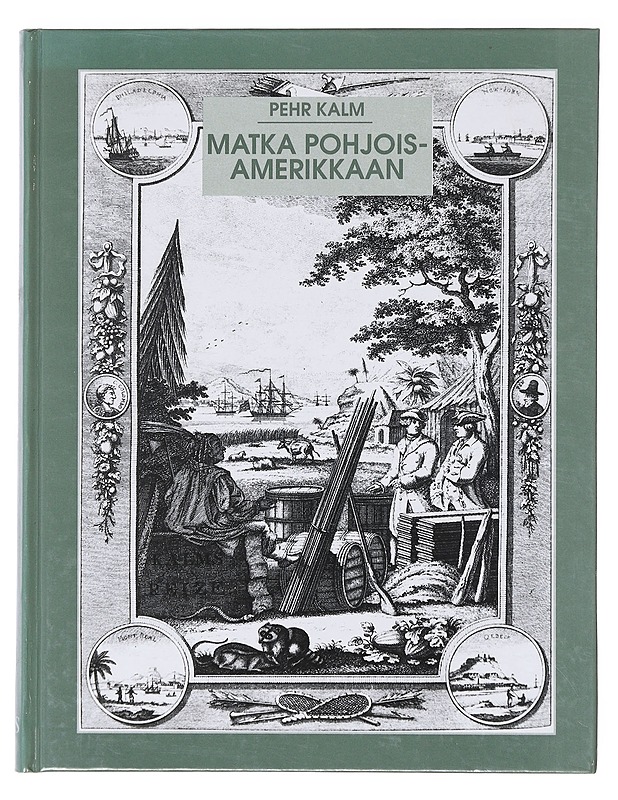 Matka Pohjois-Amerikkaan - Pehr Kalm - Elämäkerrat ja muistelmat - 10105638232 - 0