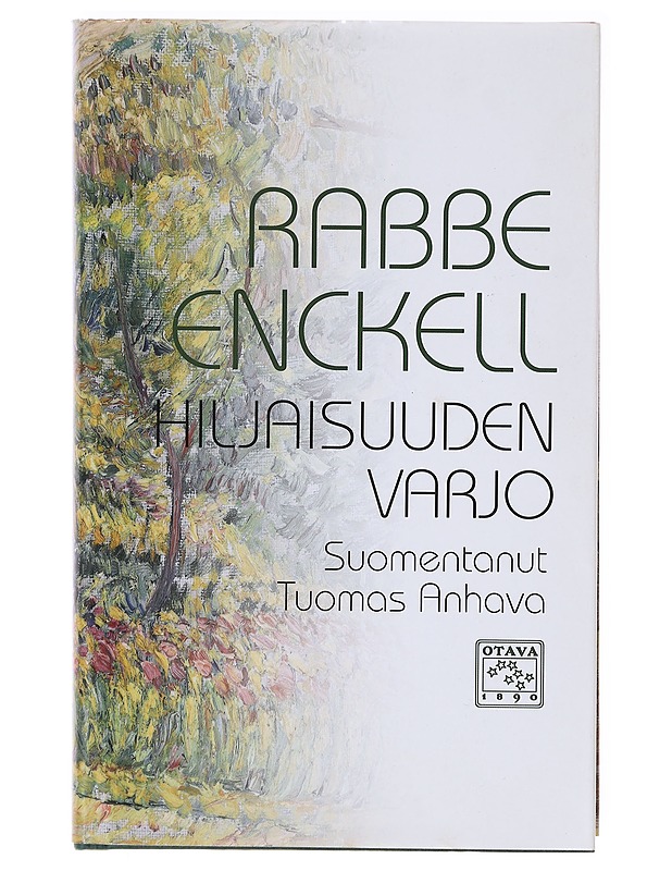 Hiljaisuuden varjo / runoja vuosilta 1923-1974 - Enckell, Rabbe - Runot ja näytelmät - 10105638249 - 0