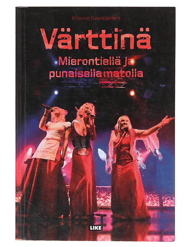 Värttinä : mierontiellä ja punaisella matolla - Nevalainen, Kimmo - Elämäkerrat ja muistelmat - 10105638262 - 0