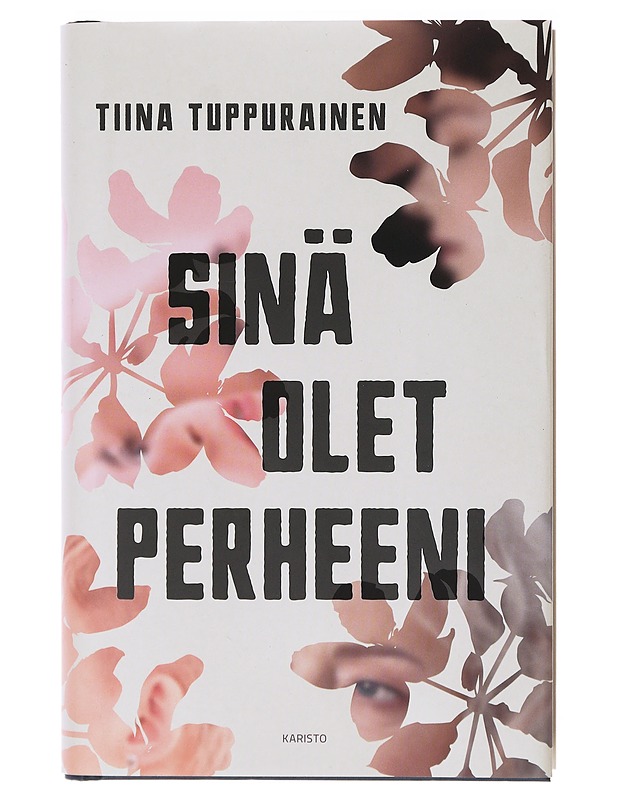 Sinä olet perheeni - Tiina Tuppurainen - Romaanit ja novellit - 10105638321 - 0