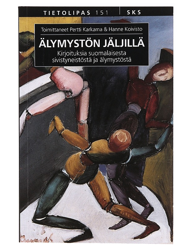 Älymystön jäljillä : kirjoituksia suomalaisesta sivistyneistöstä ja älymystöstä - Sevänen, Erkki - Historiakirjat - 10105638325 - 0