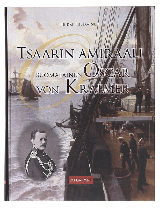 Tsaarin amiraali / suomalainen Oscar von Kraemer - Heikki Tiilikainen - Elämäkerrat ja muistelmat - 10105638340 - 0