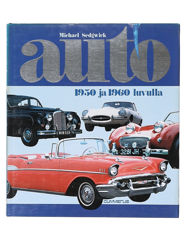 Auto 1950- ja 1960-luvulla - SEDGWICK, MICHAEL - Historiakirjat - 10105638343 - 0