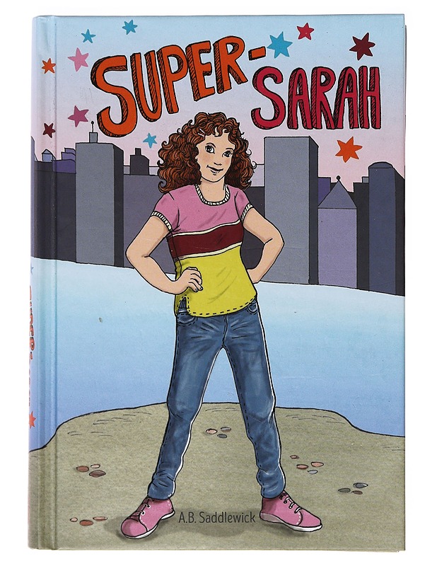 Super-Sarah - Saddlewick, A. B. - Nuorten kirjat - 10105638374 - 0