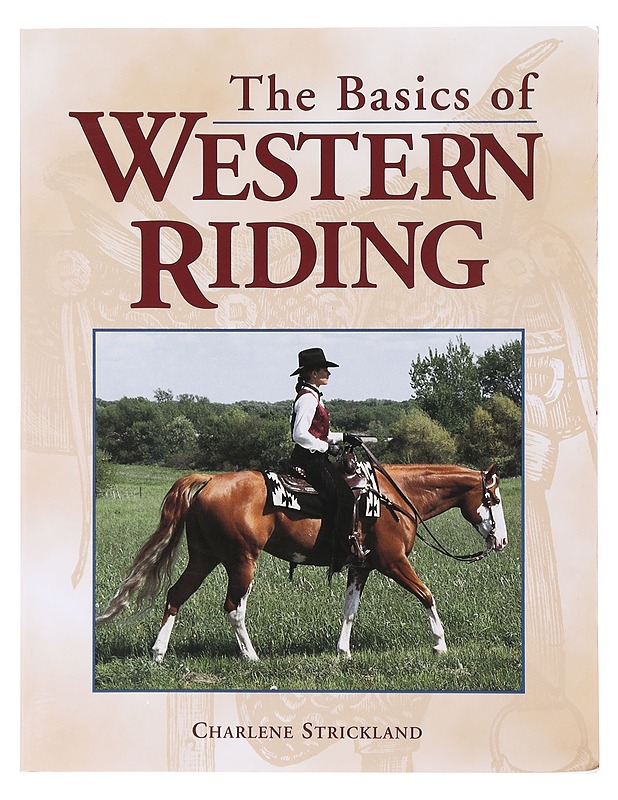 The basics of western riding - Strickland, Charlene - Tietokirjat ja oppaat - 10105638405 - 0