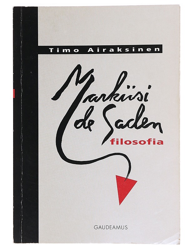 Markiisi de Saden filosofia - Airaksinen, Timo - Tietokirjat ja oppaat - 10105638412 - 0