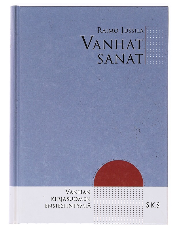 Vanhat sanat / vanhan kirjasuomen ensiesiintymiä - Raimo Jussila - Historiakirjat - 10105638495 - 0