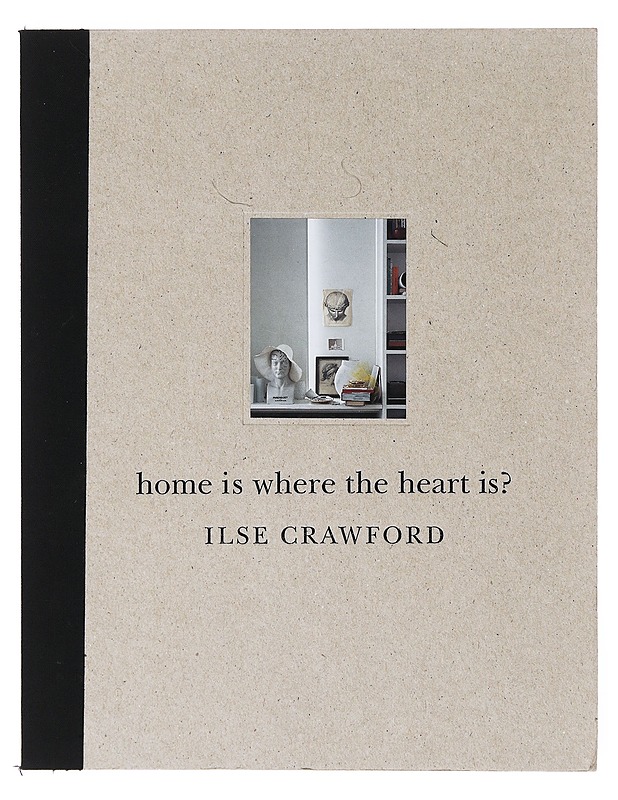 Home is where the heart is? - Ilse Crawford - Sisustuskirjat - 10105638514 - 0