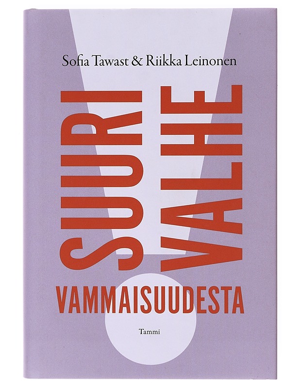 Suuri valhe vammaisuudesta - Sofia Tawast, Riikka Leinonen - Tietokirjat - 10105638548 - 0
