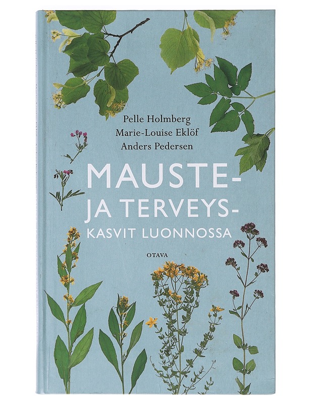 Mauste- ja terveyskasvit luonnossa - HOLMBERG, PELLE - Tietokirjat ja oppaat - 10105638577 - 0