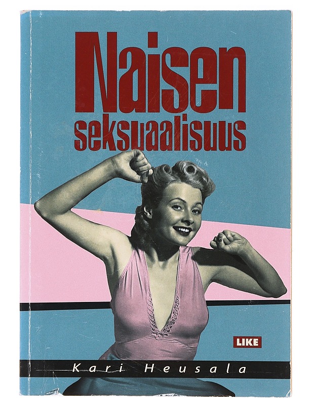 Naisen seksuaalisuus - Kari Heusala - Tietokirjat ja oppaat - 10105638689 - 0