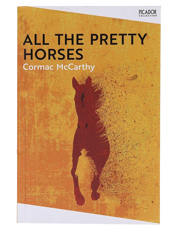 All the pretty horses - Cormac McCarthy - Romaanit ja novellit - 10105638728 - 0