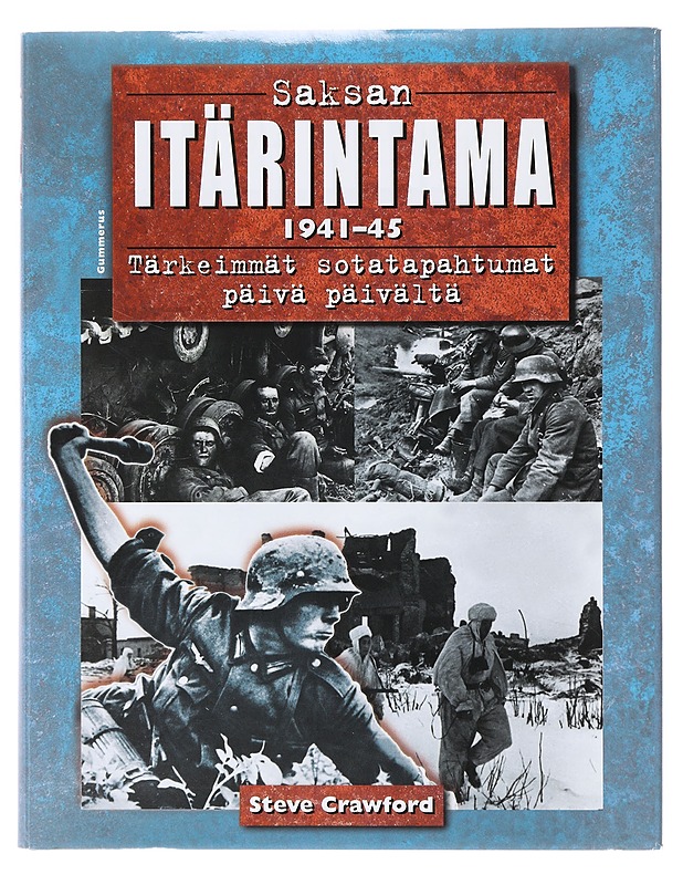 Saksan itärintama 1941-45 : tärkeimmät sotatapahtumat päivä päivältä - Crawford, Steve - Historiakirjat - 10105638726 - 0