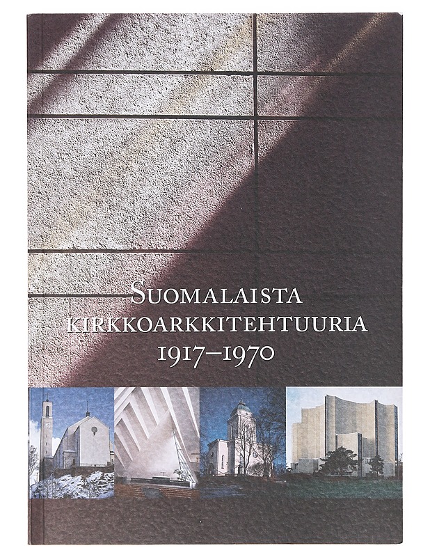 Suomalaista kirkkoarkkitehtuuria 1917-1970 - Knapas, Marja Terttu - Tietokirjat - 10105638743 - 0