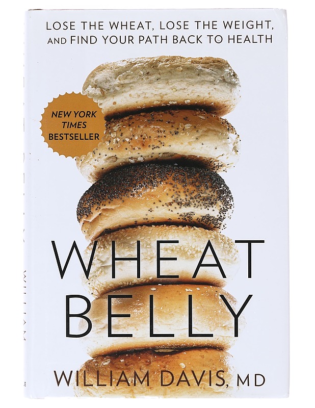 Wheat belly : lose the wheat, lose the weight and find your path back to health - William Davis - Tietokirjat ja oppaat - 10105638764 - 0