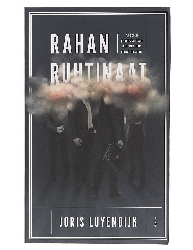 Rahan ruhtinaat : matka pankkiirien suljettuun maailmaan - Luyendijk, Joris - Tietokirjat ja oppaat - 10105638771 - 0