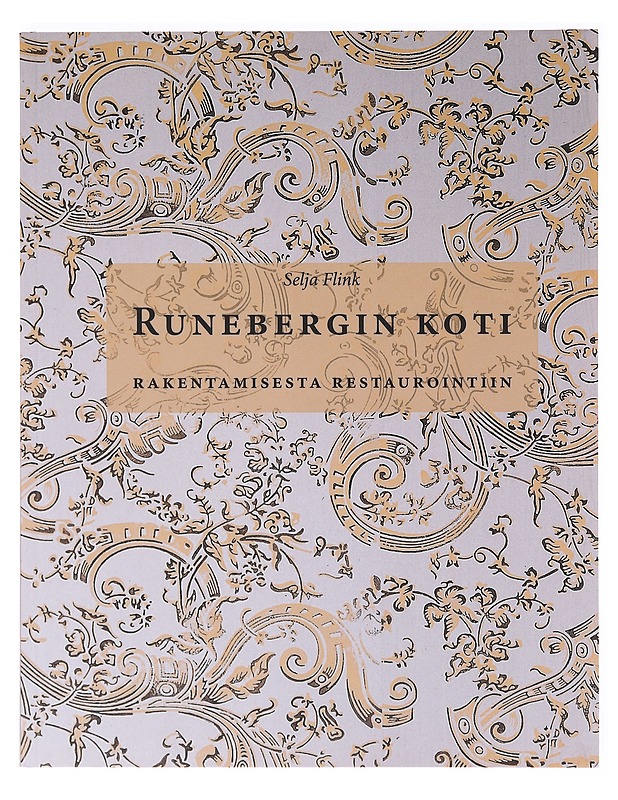 Runebergin koti  - Selja Flink - Historiakirjat - 10105638774 - 0