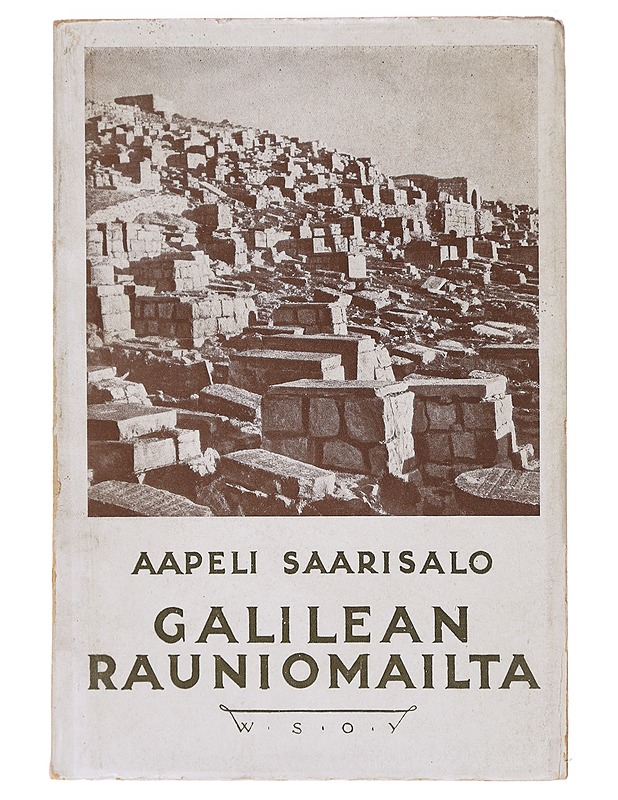 Galilean rauniomailta - Aapeli Saarisalo - Tietokirjat ja oppaat - 10105638812 - 0