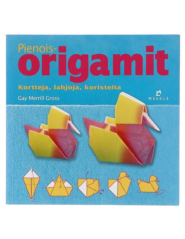 Pienoisorigamit  - Gross, Gay Merrill - Tietokirjat ja oppaat - 10105638826 - 0