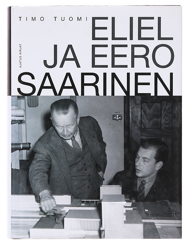 Eliel ja Eero Saarinen - Timo Tuomi - Tietokirjat - 10105638840 - 0
