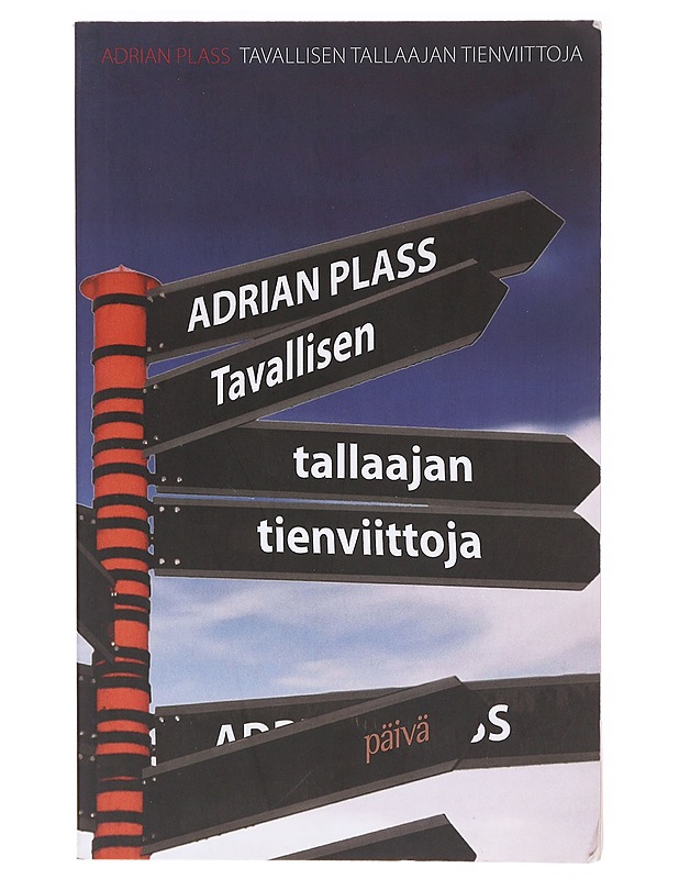 Tavallisen tallaajan tienviittoja / 365 tekstiä Jeesuksen tavallisille seuraajille, joille matkanteko on joskus vähän vaikeaa - Plass, Adrian - Tietokirjat ja oppaat - 10105638842 - 0