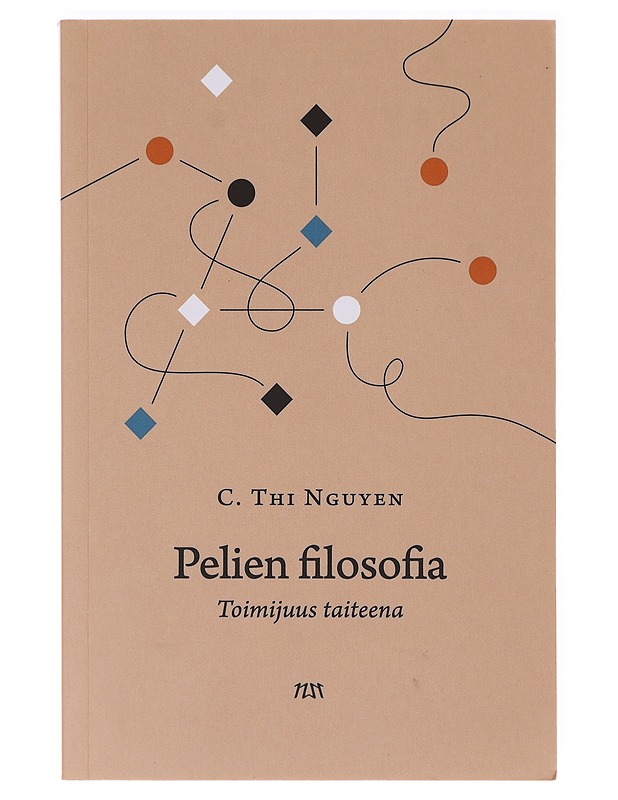 Pelien filosofia - Nguyen, C. Thi - Taide- ja kulttuurikirjat - 10105638843 - 0