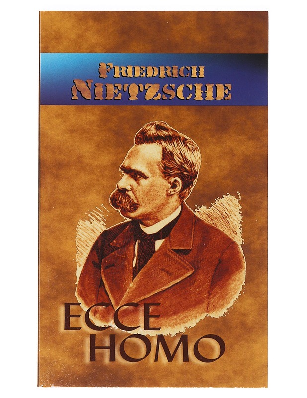 Ecce homo - Nietzsche, Friedrich - Elämäkerrat ja muistelmat - 10105638850 - 0
