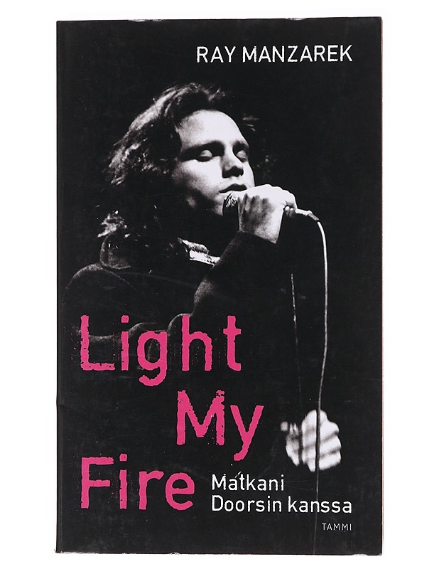 Light my fire : matkani Doorsin kanssa - Manzarek, Ray - Elämäkerrat ja muistelmat - 10105638866 - 0