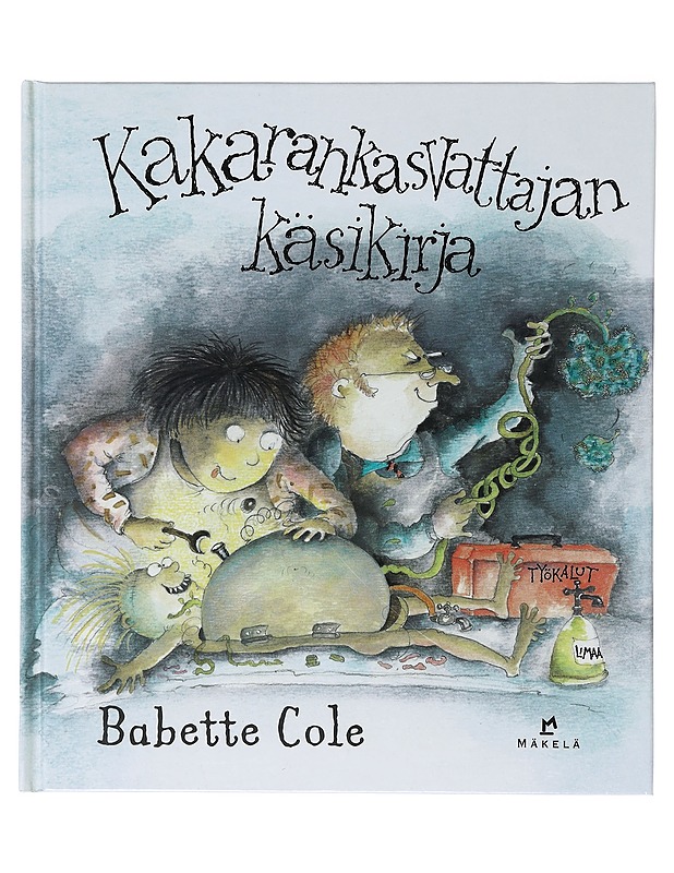 Kakarankasvattajan käsikirja - Cole, Babette - Lastenkirjat - 10105638888 - 0
