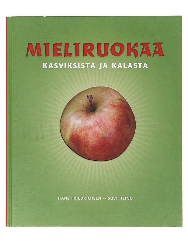 Mieliruokaa kasviksista ja kalasta - Friedrichsen, Hans - Ruokakirjat - 10105638891 - 0